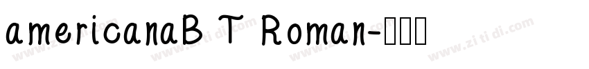 americanaB T Roman字体转换